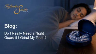 👉 Read Our Blog: Do I Really Need a Night Guard if I Grind My Teeth?