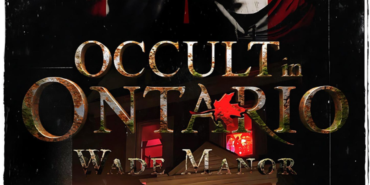 Occult in Ontario, Wade Manor!
