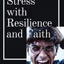 Harmony Within Navigating Stress with Resilience and Faith