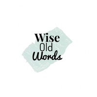 Wise Old Words