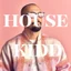 House KIDD !