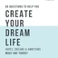 85 Questions To Help Create Your DREAM LIFE!