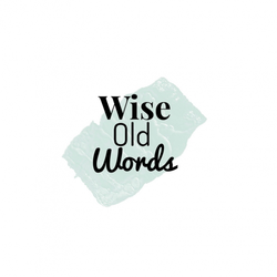 Wise Old Words