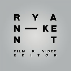 Ryan Kent • Film & Video Editor