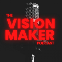 Vision Maker Podcast
