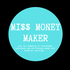 MI$$ MONEY MAKER