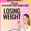 Losing Weight and Activating Your Skinny Gene + Ebook